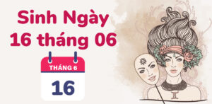 sinh ngay 16 thang 6