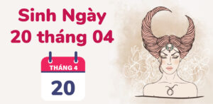 sinh ngay 20 thang 4