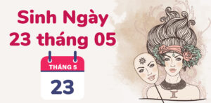 sinh ngay 23 thang 5