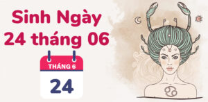 sinh ngay 24 thang 6