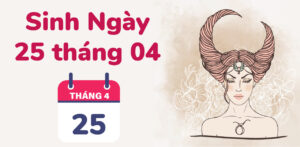 sinh ngay 25 thang 4