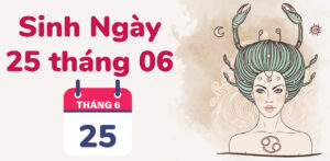 sinh ngay 25 thang 6