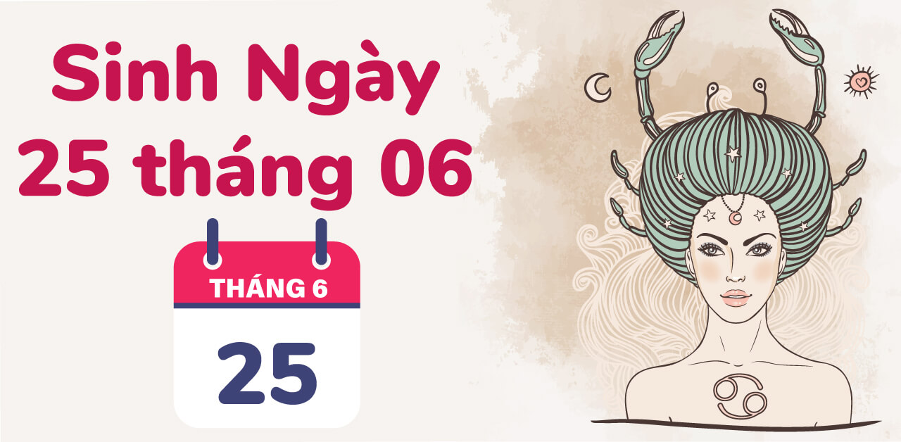 sinh ngay 25 thang 6