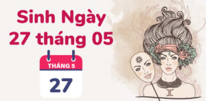 sinh ngay 27 thang 5