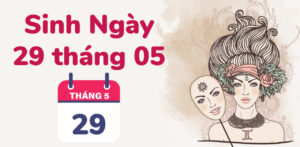 sinh ngay 29 thang 5
