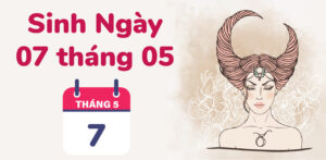 sinh ngay 7 thang 5