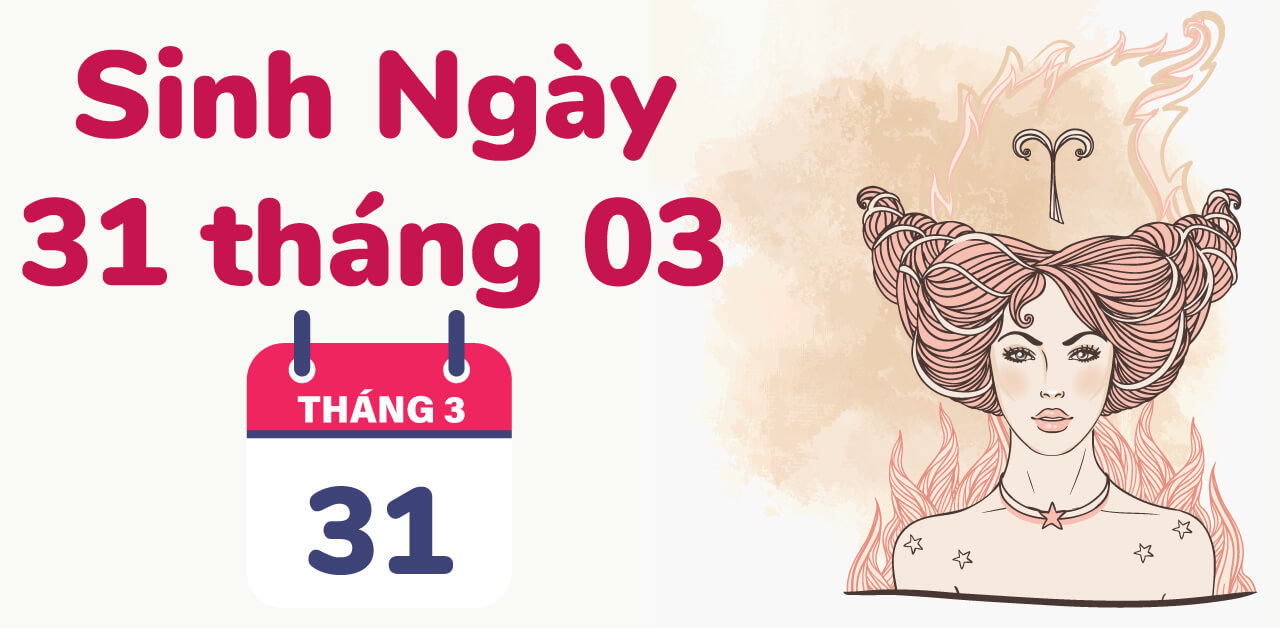 sinh ngay 31 thang 03