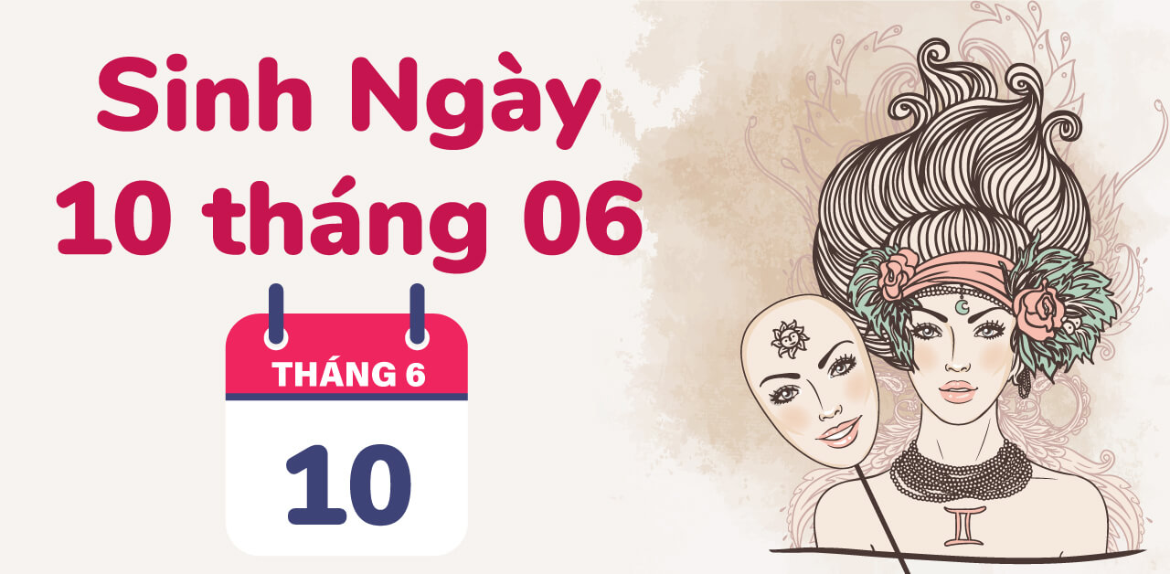sinh ngay 10 thang 6