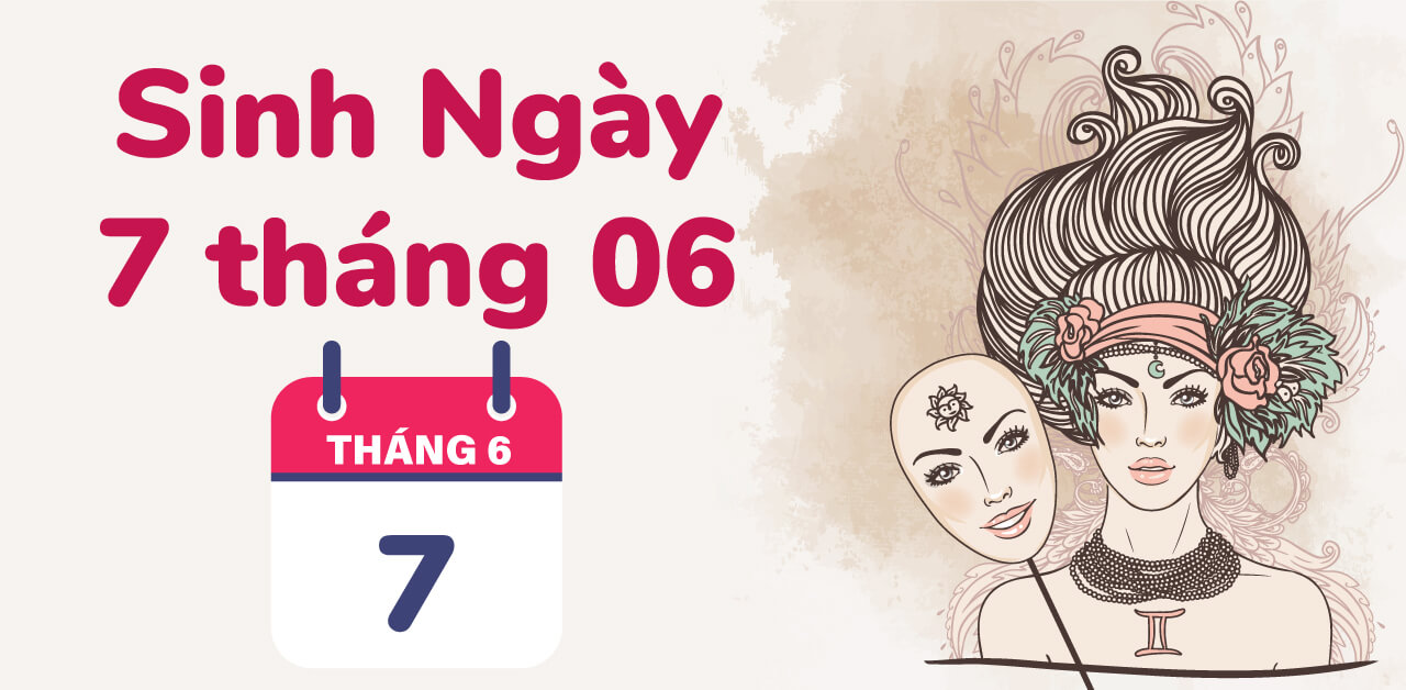 sinh ngay 7 thang 6