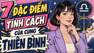 7 Dac Diem Tinh Cach Cua Cung Thien Binh