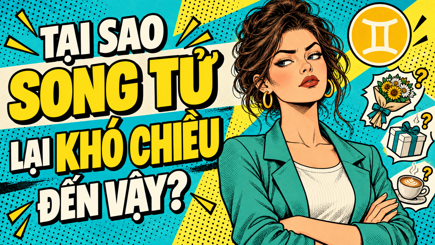 Tại Sao Song Tử Lại Khó Chiều Đến Vậy? 1 Tai Sao Song Tu Lai Kho Chieu Den Vay